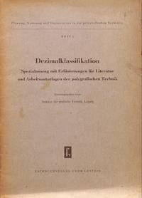 Dezimalklassifikation. Specialauszug mit Erläuterungen für Literatur und Arbeitsunterlagen der polygrafischen Technik. by INSTITUT FÜR GRAFISCHE TECHNIK - LEIPZIG - from Frits Knuf Antiquarian Books (SKU: 11420)