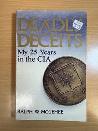 Deadly Deceits  My 25 Years in the CIA