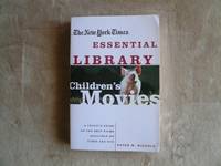 New York Times Essential Library: Children's Movies: A Critic's Guide to the Best Films Available...
