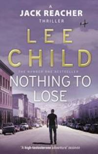 image of Nothing To Lose: (Jack Reacher 12)