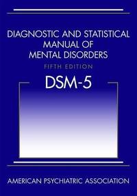 Diagnostic and Statistical Manual of Mental Disorders, Fifth Edition (DSM-5) by American Psychiatric Association