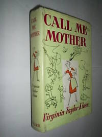 Call Me Mother by Klose Virginia Taylor - 1957