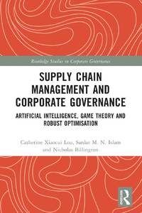 Supply Chain Management and Corporate Governance: Artificial Intelligence, Game Theory and Robust...