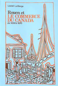 Rouen et le commerce du Canada de 1650 à 1670