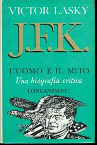 J.F.K. L'UOMO E IL MITO