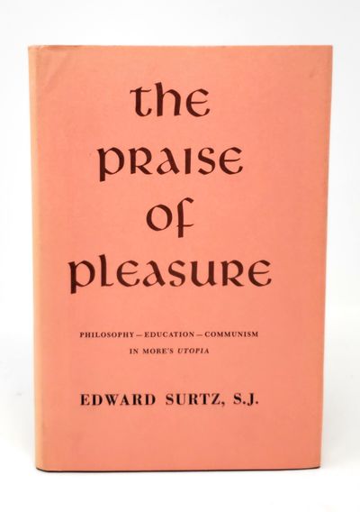 The Praise of Pleasure: Philosophy, Education, and Communism in More's Utopia
