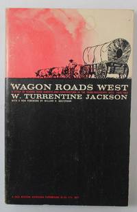 Wagon Roads West by Jackson, William Turrentine - 1965