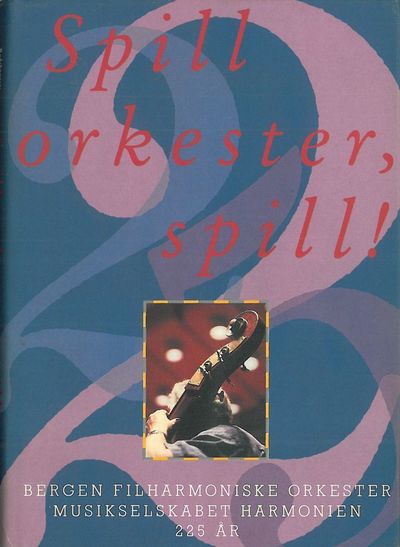 Spill orkester, spill! Bergen Filharmoniske…