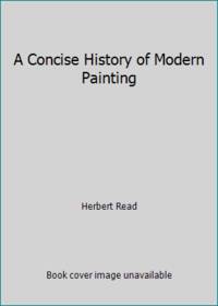 A Concise History of Modern Painting by Herbert Read - 2013