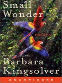 Small Wonder by Barbara Kingsolver - 2002