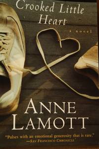 Crooked Little Heart  A Novel by Lamott, Anne - 1998