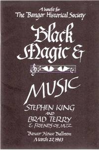 cover of Black Magic and Music -A Benefit for the Bangor Historical Society --- Stephen King and Brad Terry and Friends of Jazz, Bangor House Ballroom, March 27, 1983 ---a Signed Copy
