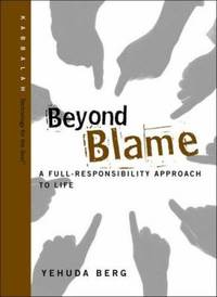 Beyond Blame : A Full-Responsibility Approach to Life