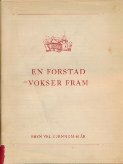 En forstad vokser fram. Bryn vel gjennom 40 år.…