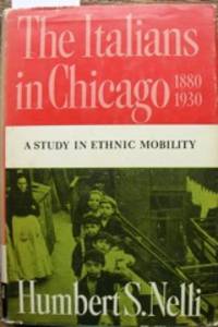 Italians in Chicago, 1880-1930: A Study in Ethnic Mobility