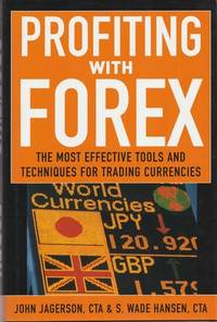 Profiting With Forex: The Most Effective Tools and Techniques for Trading Currencies