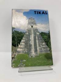 Tikal, a Handbook of the Ancient Maya Ruins