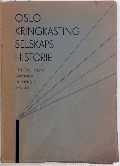 Oslo Kringkastingselskaps historie i store trekk…