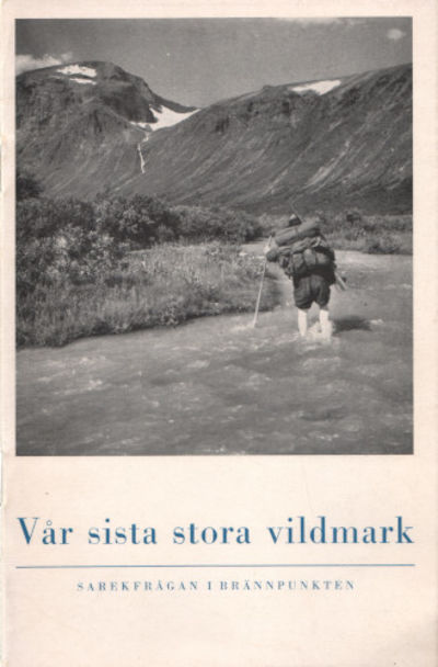 VÅR SISTA STORA VILDMARK. Sarekfrågan i…