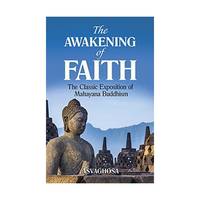 The Awakening of Faith: The Classic Exposition of Mahayana Buddism