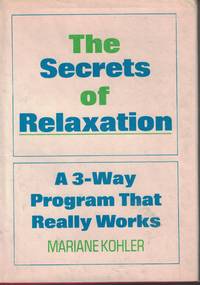 image of Secrets Of Relaxation A 3 Way Program That Really Works