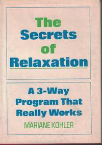 Secrets Of Relaxation A 3 Way Program That Really Works