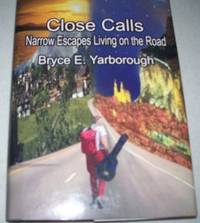 Close Calls: Narrow Escapes Living on the Road