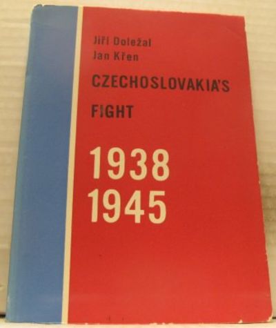 Czechoslovakia´s Fight. Documents on the…