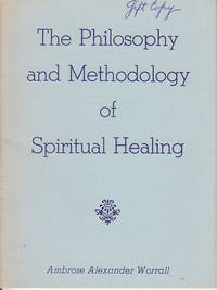 image of The Philosophy and Methodology of Spiritual Healing