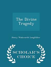 cover of The Divine Tragedy - Scholar's Choice Edition