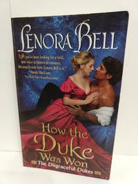 How The Duke Was Won: The Disgraceful Dukes by Lenora Bell - 2016