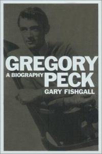 Gregory Peck : A Biography
