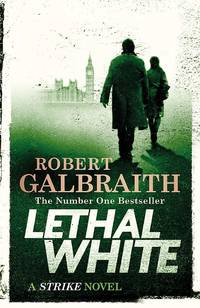 cover of Lethal White: Cormoran Strike Book 4 (Cormoran Strike 4)