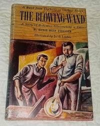 THE BLOWING-WAND A Story of Bohemian Glassmaking in Ohio by Ziegler, Elsie Reif - 0