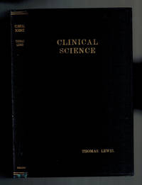 Clinical Science Illustrated by Personal Experiences by Sir Thomas Lewis - 1934