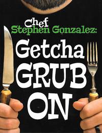 Getcha Grub On by Gonzalez, Stephen - 2017