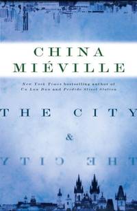 The City &amp; the City by Mieville, China