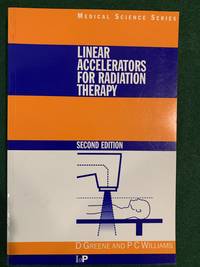 cover of Linear Accelerators for Radiation Therapy, Second Edition (Series in Medical Physics and Biomedical Engineering)