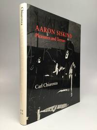 AARON SISKIND: Pleasures and Terrors by Chiarenza, Carl - 1982