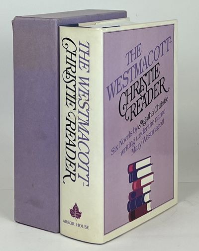 The Westmacott-Christie Reader; Six Novels by Agatha Christie writing under the name Mary Westmacott