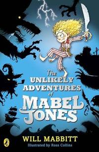 The Unlikely Adventures of Mabel Jones: Tom Fletcher Book Club Title 2018 (Mabel Jones, 1) de Mabbitt, Will