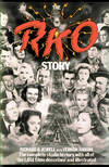 The RKO Story: The Complete Studio History, with All of the 1,051 Films Described and Illustrated