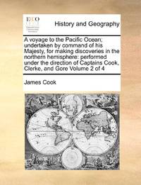 A voyage to the Pacific Ocean; undertaken by command of his Majesty, for making discoveries in...