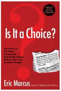 Is It a Choice? - 3rd Edition : Answers to the Most Frequently Asked Questions about Gay and...