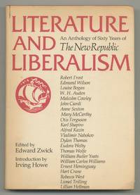 Literature and Liberalism: An Anthology of Sixty Years of The New Republic
