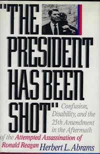 THE PRESIDENT HAS BEEN SHOT: CONFUSION, DISABILTY, AND THE 25TH AMENDMENT IN THE AFTERMATH OF THE...