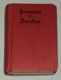 HERMANN UND DOROTHEA. Von W. von Goethe. by Goethe, Johann Wolfgang von - 1908.