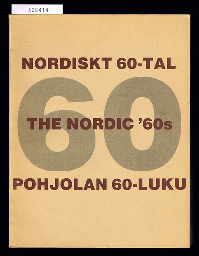 Nordiskt 60-tal. 1960-1972. Uppbrott och…