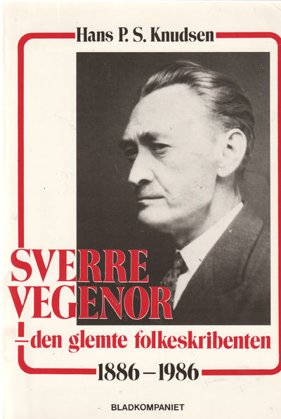 Sverre Vegenor. Den glemte folkeskribenten…