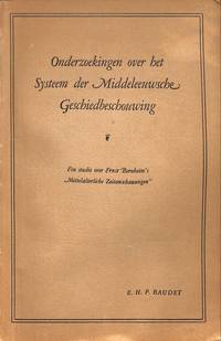 Onderzoekingen Over Het Systeem Der Middeleeuwsche Geschiedbeschouwing. by E. H. P BAUDET - from Frits Knuf Antiquarian Books (SKU: 79440)